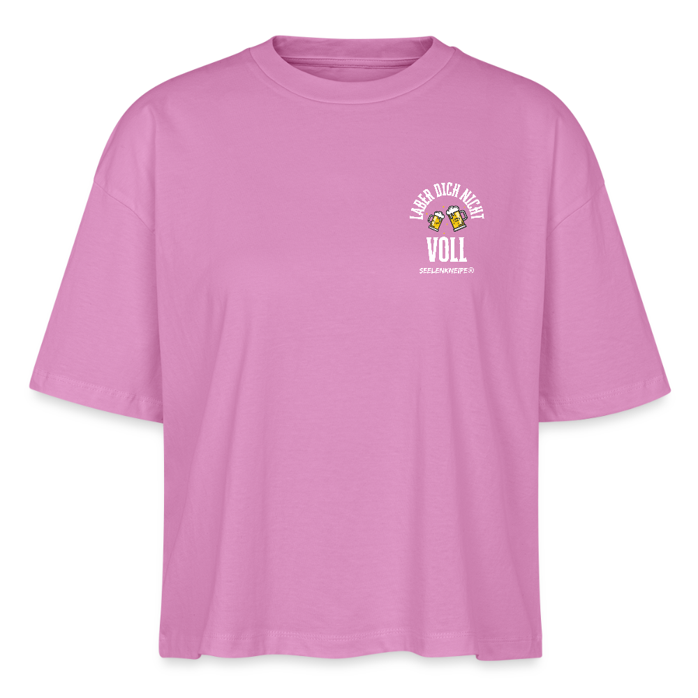 Laber dich nicht voll - Frauen Boxy Bio-T-Shirt / white - Pink