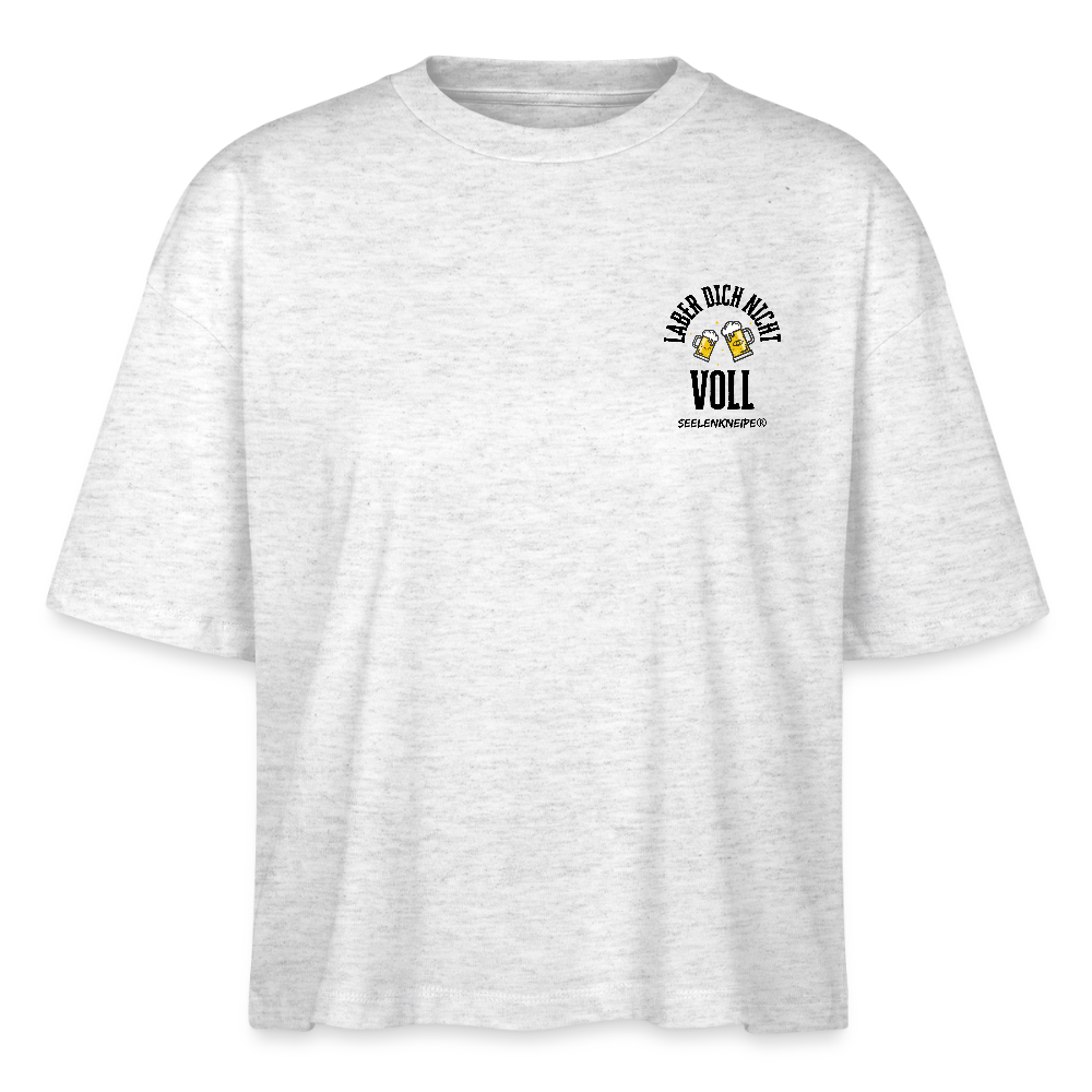 Laber dich nicht voll - Frauen Boxy Bio-T-Shirt - Weiß meliert