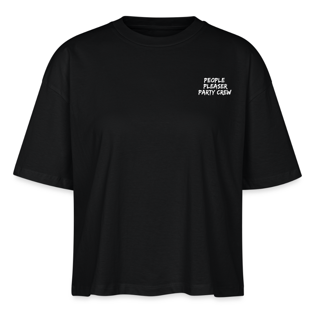 People Pleaser Party Crew - Frauen Boxy Bio-T-Shirt / white - Schwarz